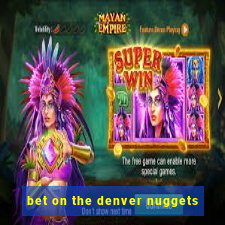 bet on the denver nuggets